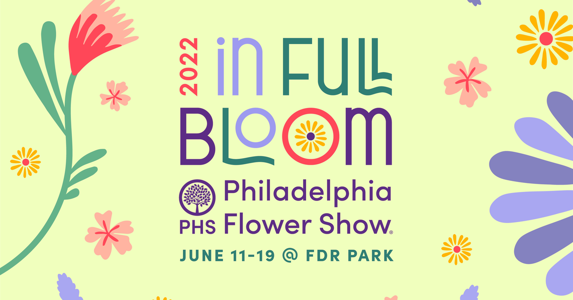 2022 PHS PHILADELPHIA FLOWER SHOW TICKETS ARE ON SALE NOW!